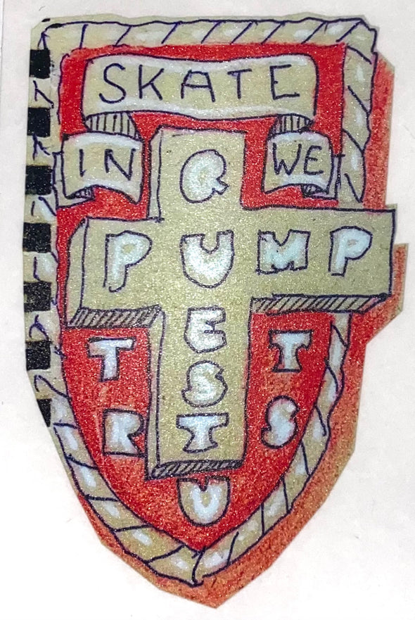 Pump Quest In Skate We Trust Skateboard Sticker - Boards360